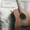 瑜珈精選音樂 - Guitar Purifying Space